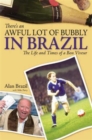 There's an Awful Lot of Bubbly in Brazil : The Life and Times of a Bon Viveur - Book