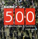 500 Greatest Gambles and Gamblers - Book