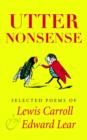 Utter Nonsense : Selected Poems of Lewis Carroll and Edward Lear - Book