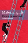 Material Girls : Women, Men and Work - Book