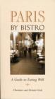 Paris by Bistro : A Guide to Eating Well - Book