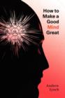 How to Make a Good Mind Great - Book