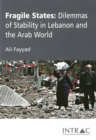 Fragile States : Dilemmas of Stability in Lebanon and the Arab World - Book