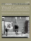 Visual Currencies : Reflections on Native Photography - Book