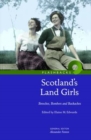 Scotland's Land Girls : Breeches, Bombers and Backaches - Book