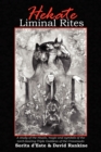 Hekate Liminal Rites : A Study of the Rituals, Magic and Symbols of the Torch-bearing triple Goddess of the Crossroads - Book