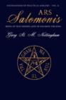 Ars Salomonis : Being of that Hidden Arte of Solomon the King - Book
