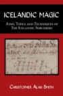 Icelandic Magic : Aims, Tools and Techniques of the Icelandic Sorcerers - Book