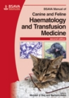 BSAVA Manual of Canine and Feline Haematology and Transfusion Medicine - Book
