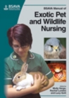 BSAVA Manual of Exotic Pet and Wildlife Nursing - Book