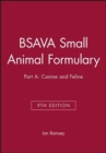 BSAVA Small Animal Formulary, Part A : Canine and Feline - Book