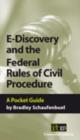 E-discovery and the Federal Rules of Civil Procedure : A Pocket Guide - Book
