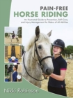 Pain-Free Horse Riding : An Illustrated Guide to Prevention, Self-Care, and Injury Management for Riders of All Abilities - Book