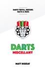 Darts Miscellany : History, Trivia, Facts & Stats from the World of Darts - Book