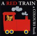 A Red Train : A Colours Book - Book
