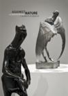 Against Nature : The Hybrid Forms of Modern Sculpture - Book