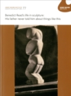 Benedict Read's life in sculpture: His father never told him about things like that : Essays on Sculpture 77 - Book