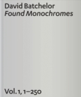 David Batchelor: Found Monochromes : Vol.1, 1-250 - Book