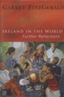 Ireland in the World : Further Reflections - Book