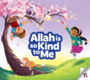 Allah Is So Kind To Me - Book