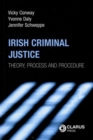 Irish Criminal Justice : Theory, Process and Procedure - Book