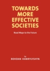 Towards More Effective Societies : Road Maps to the Future - Book