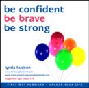 Be Confident, be Brave, be Strong - eAudiobook