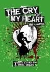 The Cry of My Heart - Bible Study : 7 Bible studies for small groups - Book