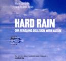 Hard Rain : Our Headlong Collision with Nature - Book