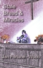 Stale Bread and Miracles - Book