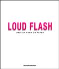 Loud Flash : British Punk on Paper - Book