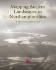 Mapping Ancient Landscapes in Northamptonshire - Book
