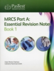 MRCS Part A: Essential Revision Notes : Book 1 - Book