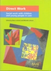 Direct Work : Social Work with Children and Young People in Care - Book