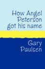 How Angel Peterson Got His Name - Book