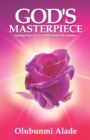 God's Masterpiece : Finding grace to live with Sickle Cell Anaemia - Book