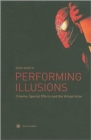 Performing Illusions - Cinema, Special Effects,  and the Virtual Actor - Book