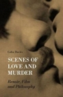Scenes of Love and Murder - Renoir, Film and Philosophy - Book