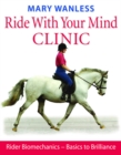 Ride with Your Mind Clinic : Rider Biomechanics - From Basics to Brilliance - Book