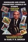 Dinosaurs and Other Prehistoric Animals on Stamps - A Worldwide Catalogue - Book