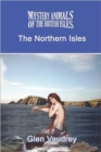 The Mystery Animals of the British Isles : The Northern Isles - Book