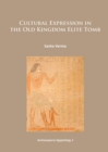 Cultural Expression in the Old Kingdom Elite Tomb - eBook