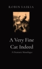 A Very Fine Cat Indeed : A Dramatic Monologue - Book