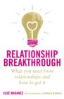 Relationship Breakthrough : What you need from relationships and how to get it - eBook