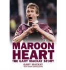 Maroon Heart : The Gary Mackay Story - Book
