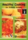 Healthy Cooking for Primary Schools : Book 2 - Book