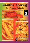 Healthy Cooking for Primary Schools : Book 3 - Book