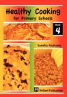 Healthy Cooking for Primary Schools : Book 4 - Book
