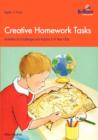 Creative Homework Tasks : Activities to Challenge and Inspire 7-9 Year Olds - Book