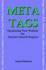 Meta Tags : Optimising Your Website for Internet Search Engines ("Google", "Yahoo!", "MSN", "AltaVista", "AOL", "Alltheweb", "Fast", "GigaBlast", "Netscape", "Snap", "WISEnut" and Others) - Book